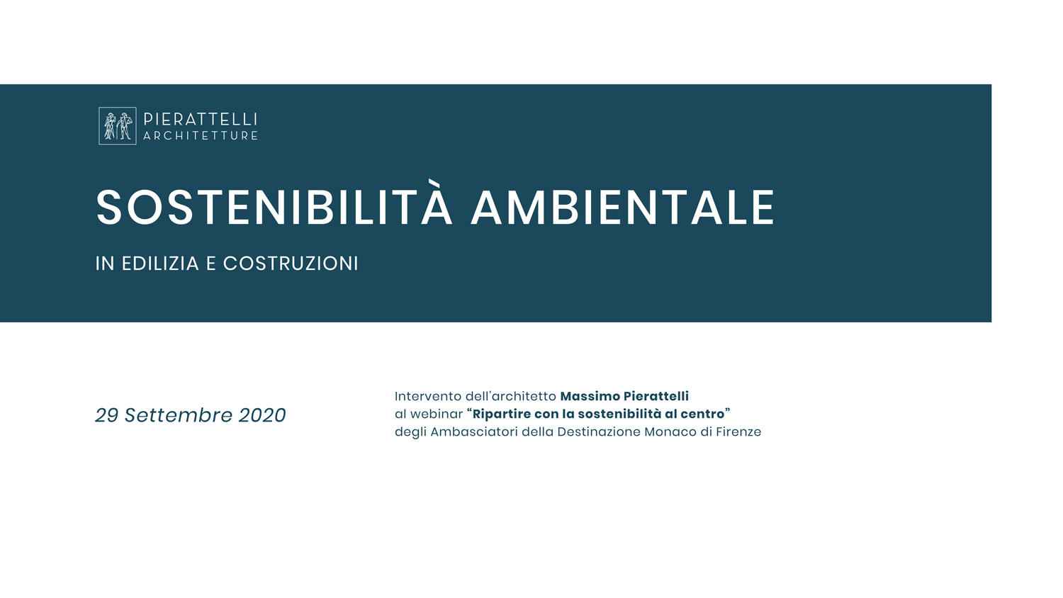 Pierattelli Architetture - Studio architettura Firenze - studio di architettura - sostenibilità ambientale - Architettura sostenibile - ripartire con la sostenibilità al centro - ambasciatori della destinazione monaco firenze - Ecobonus - Ecobonus 110% - webinar architettura
