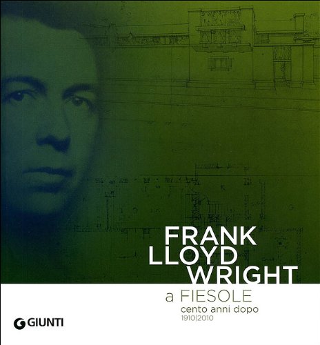 F. L. Wright a Fiesole 100 anni dopo copertina